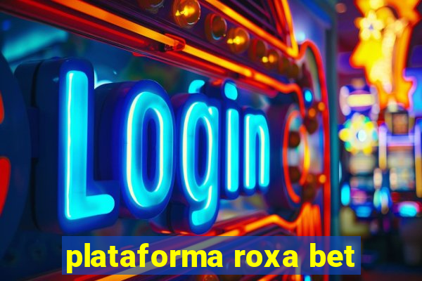 plataforma roxa bet